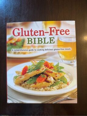 Gluten-Free Bible: A Comprehensive Guide to Cooking Delicious Gluten-Free Meals